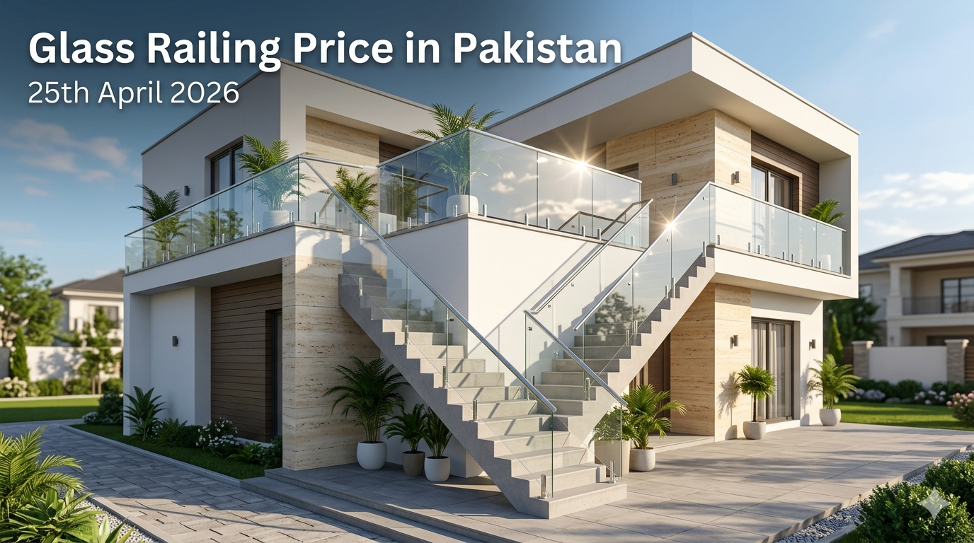 "Glass Railling Price in Pakistan 25th April 2026"