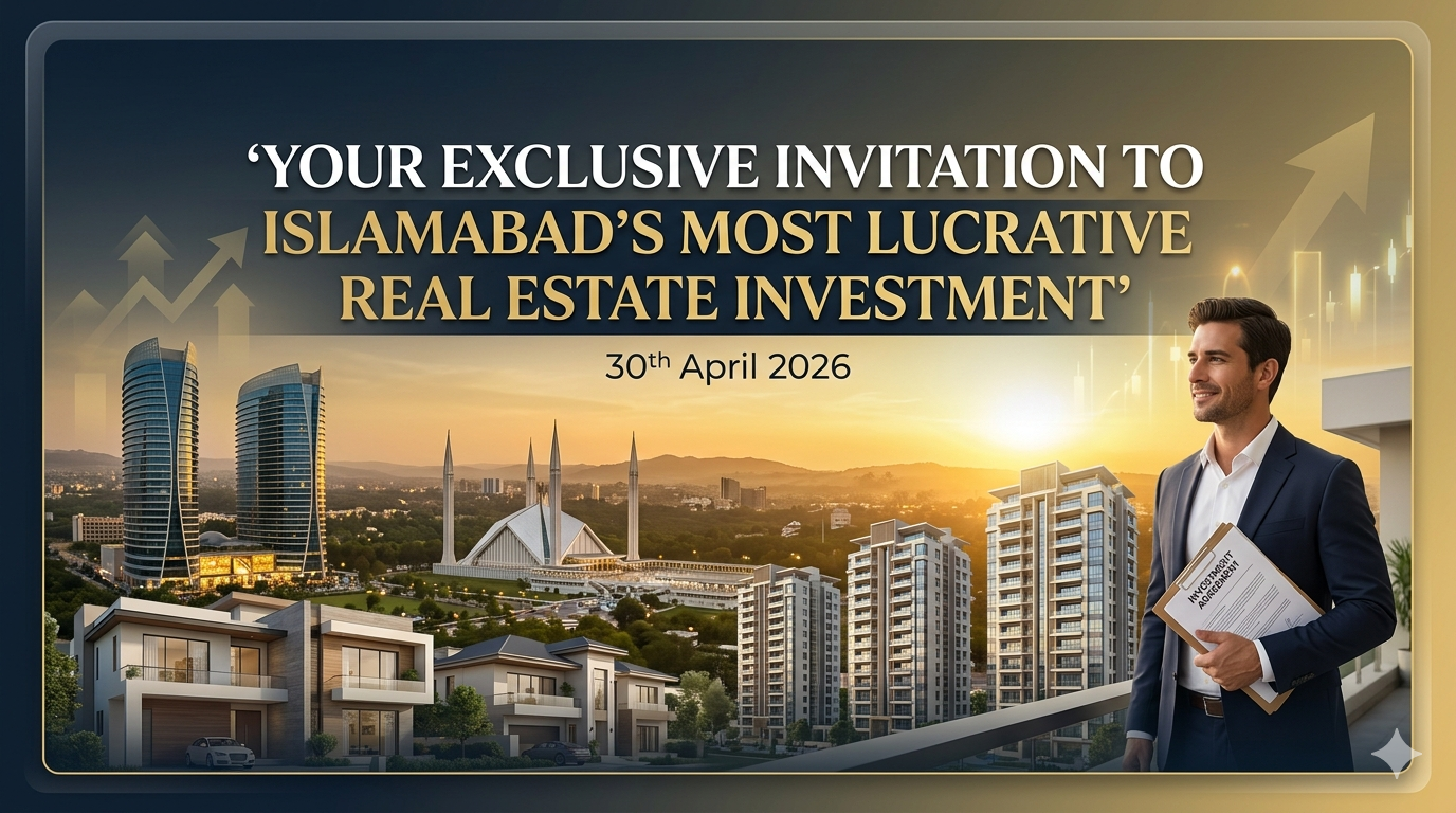 "Your Exclusive invitation to Islamabad Most Lucrative Real Estate Investment 30th April 2026"