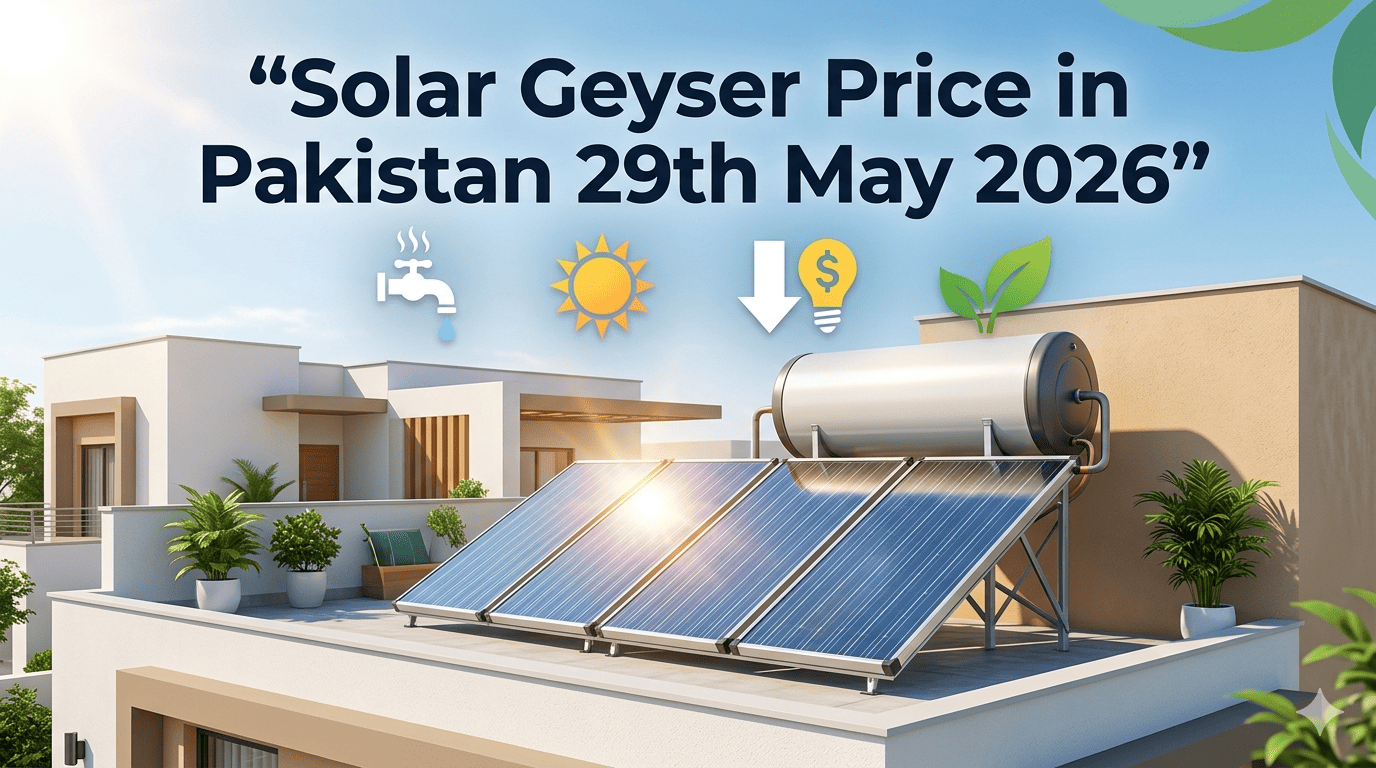 "Solar Geyser Price in Pakistan 29th May 2026"